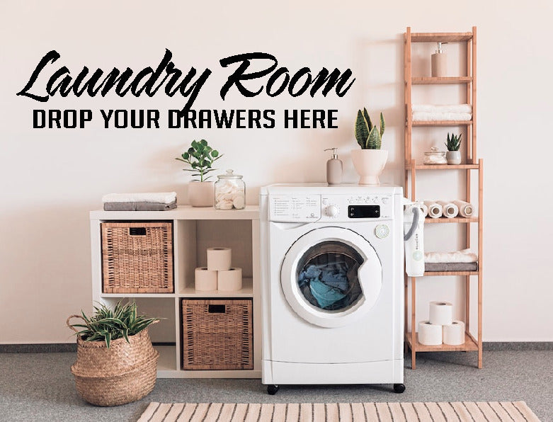 Laundry Room Drop Your Drawers Here vinyl sticker