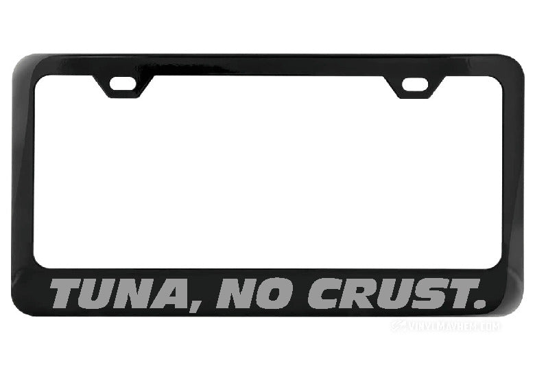 Tuna No Crust black license plate frame