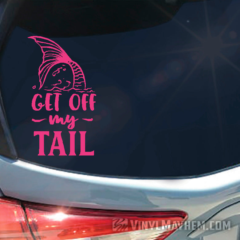Get Off My Tail Mermaid vinyl sticker