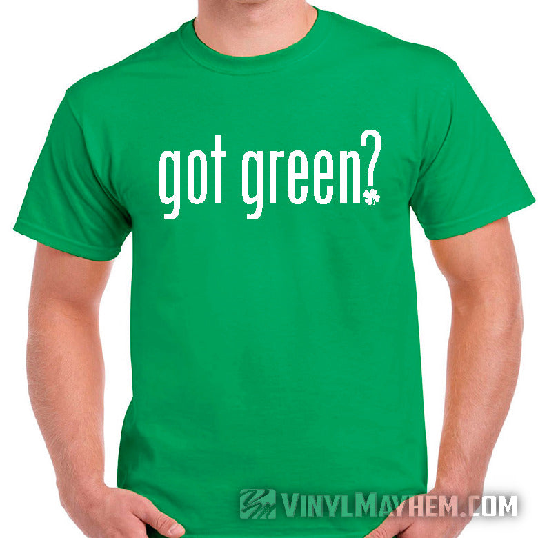Got Green with four leaf clover T-Shirt