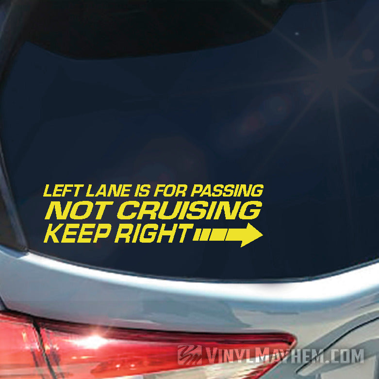 Left lane Is For Passing Not Cruising Keep Right vinyl sticker