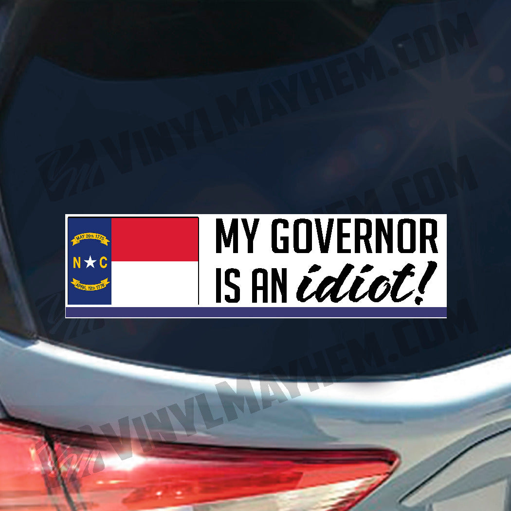 North Carolina My Governor is an idiot sticker