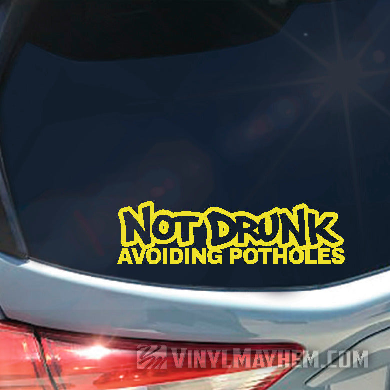Not Drunk Avoiding Potholes vinyl sticker