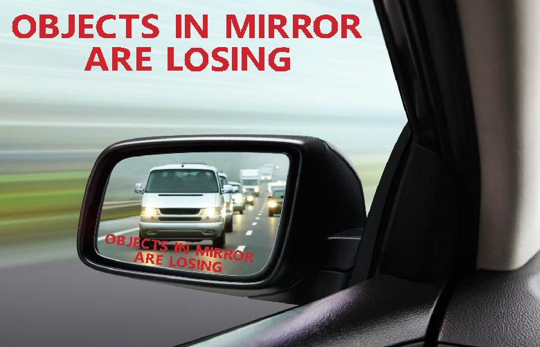 Objects In Mirror Are Losing rearview mirror vinyl sticker