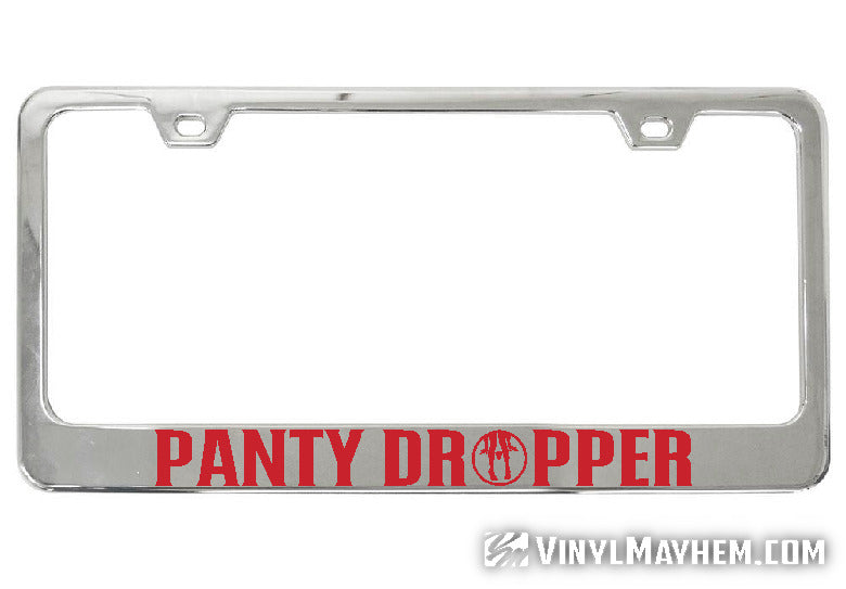 Panty Dropper chrome license plate frame