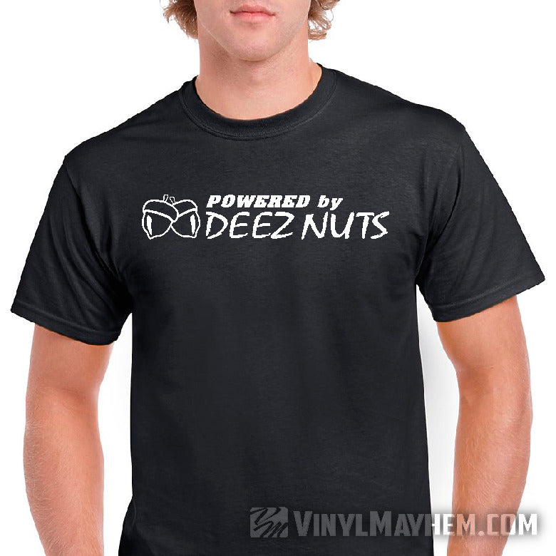 Powered by Deez Nuts T-Shirt