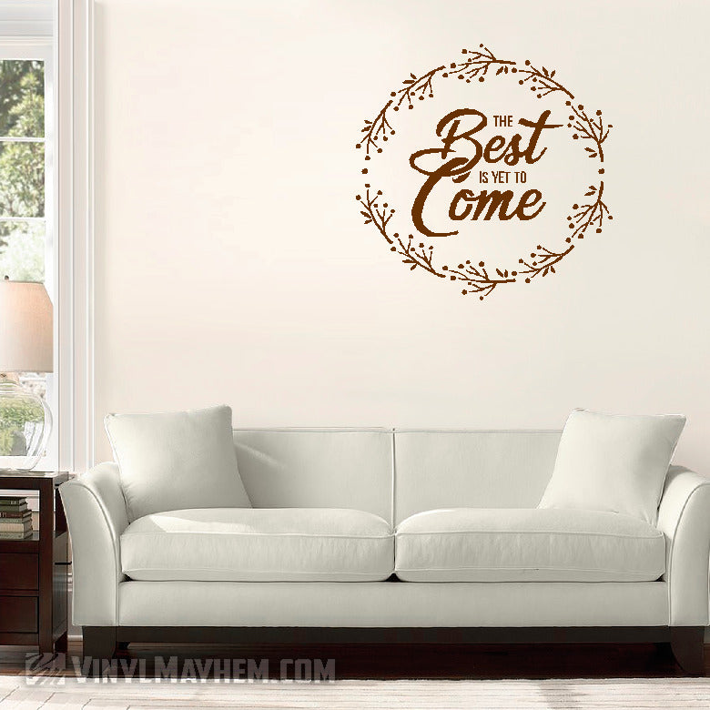 The Best Is Yet To Come vinyl sticker