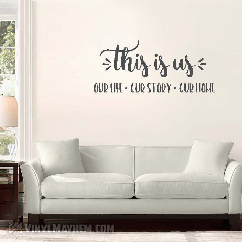 This Is Us Our Life Our Story Our Home vinyl sticker