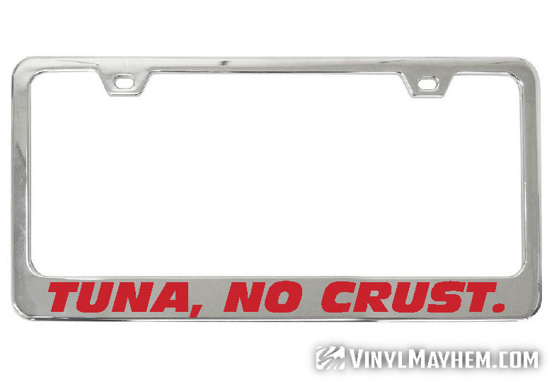 Tuna No Crust chrome license plate frame