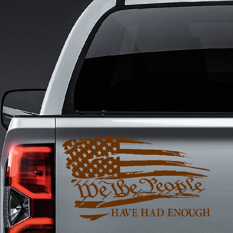 American Flag We the People Have had enough distressed waving vinyl sticker