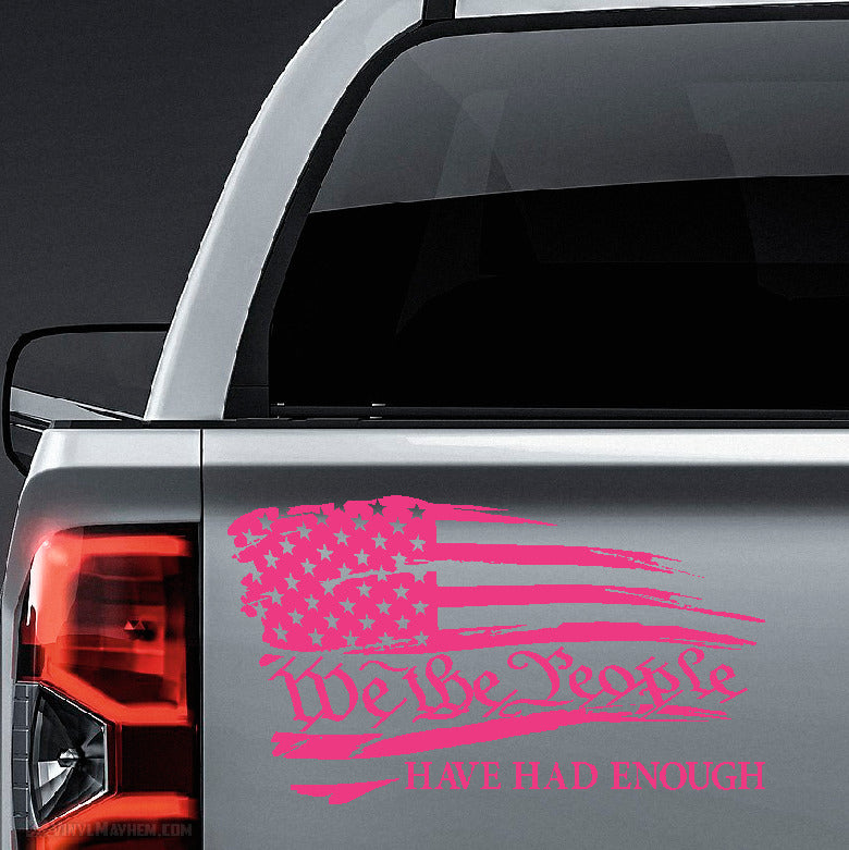 American Flag We the People Have had enough distressed waving vinyl sticker