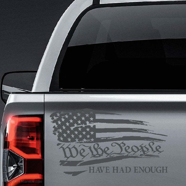 American Flag We the People Have had enough distressed waving vinyl sticker