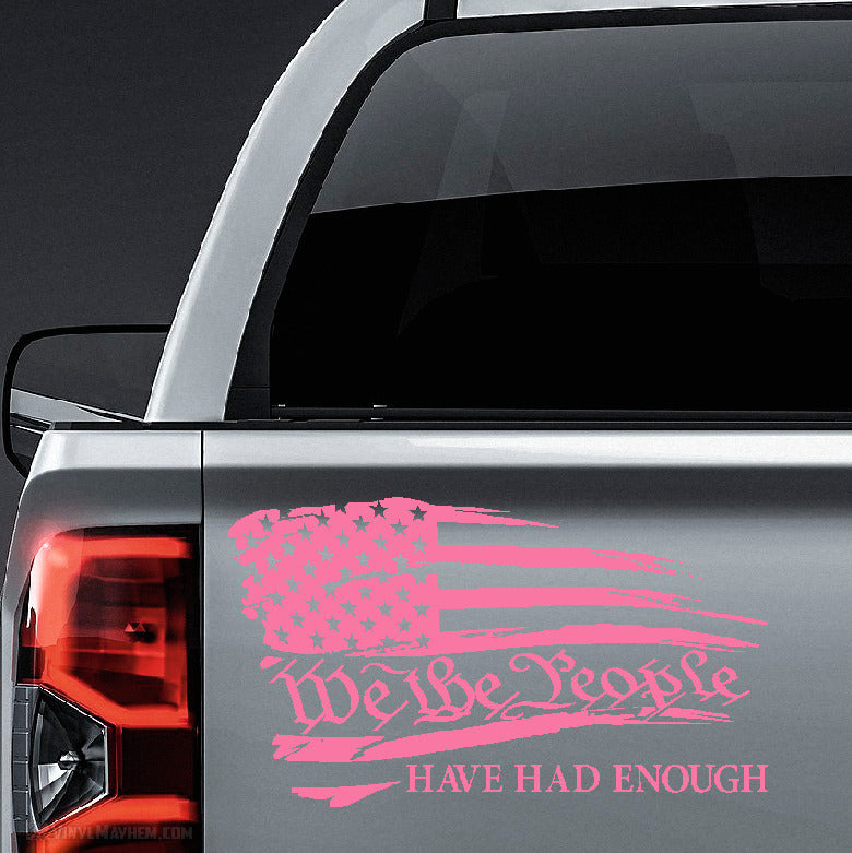 American Flag We the People Have had enough distressed waving vinyl sticker