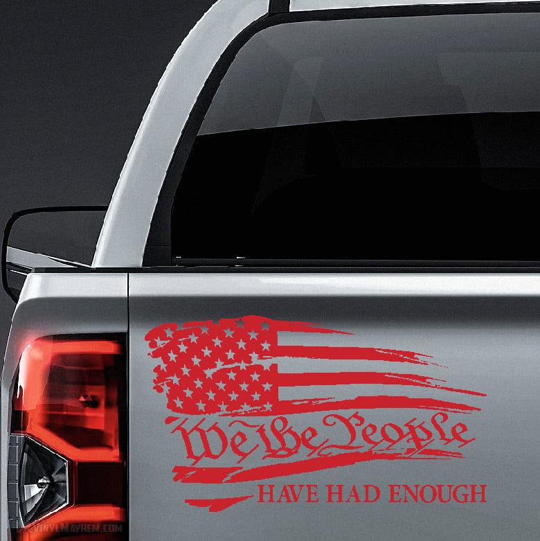 American Flag We the People Have had enough distressed waving vinyl sticker