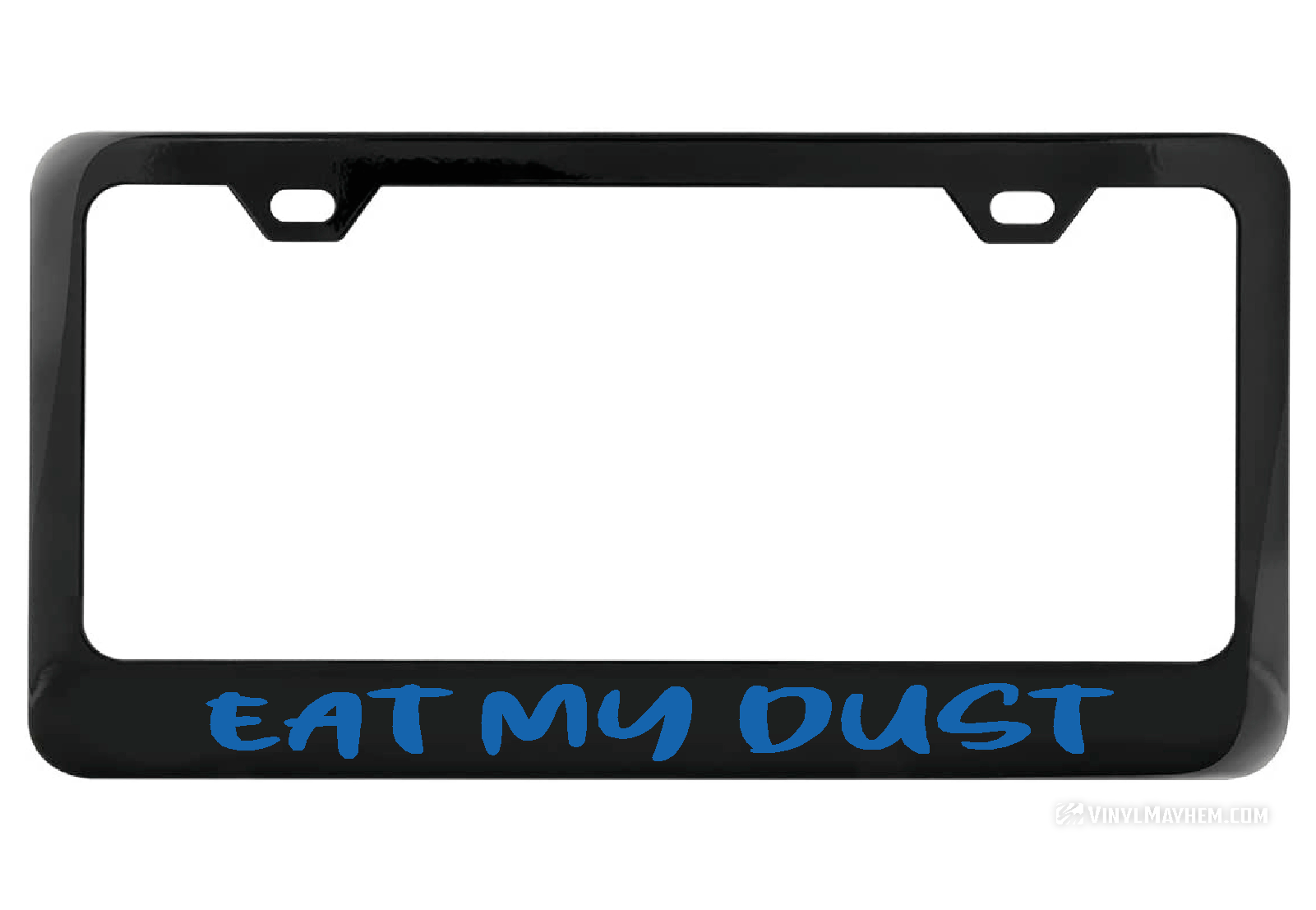 Eat My Dust black license plate frame