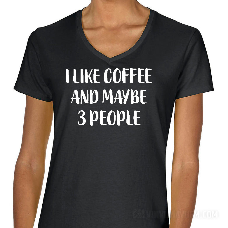 I Like Coffee and Maybe 3 People Women&#39;s T-Shirt