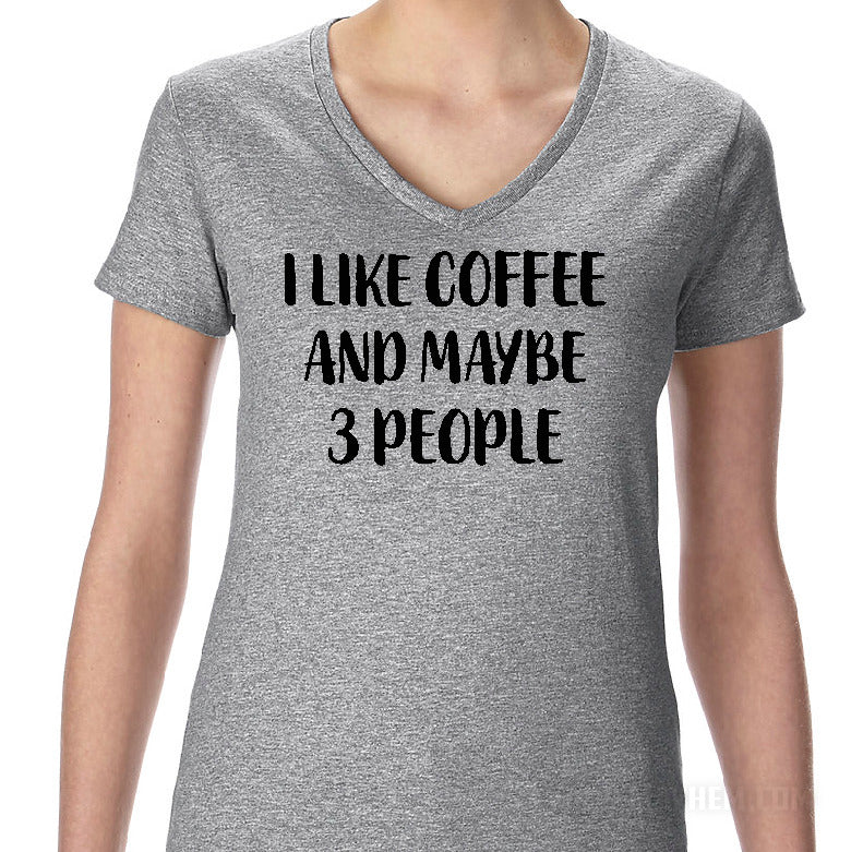 I Like Coffee and Maybe 3 People Women's T-Shirt
