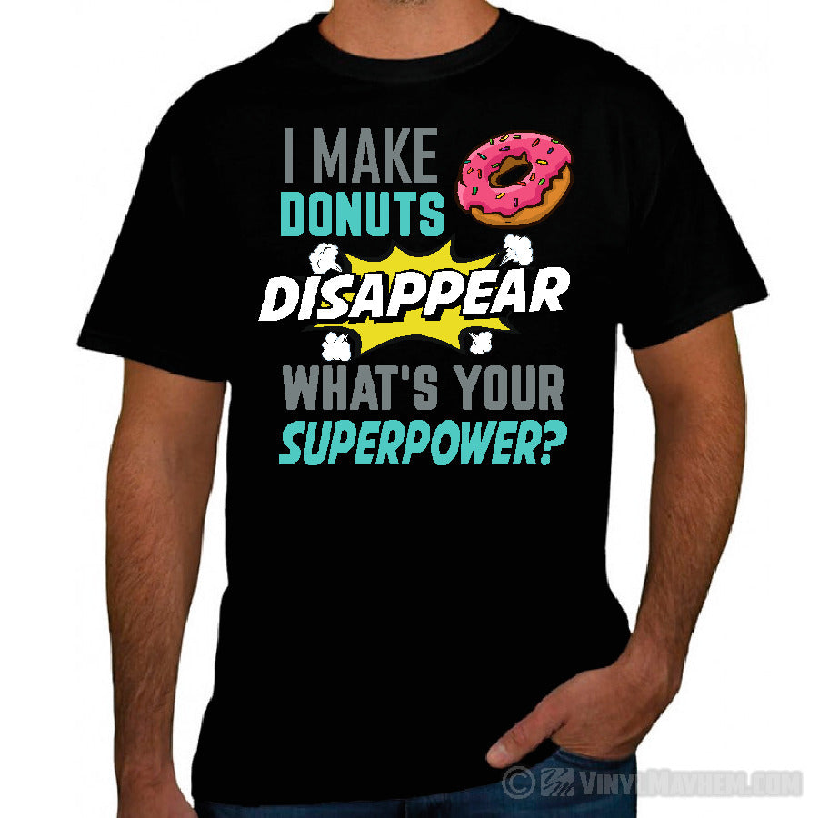 I Make Donuts Disappear What&#39;s Your Superpower T-Shirt