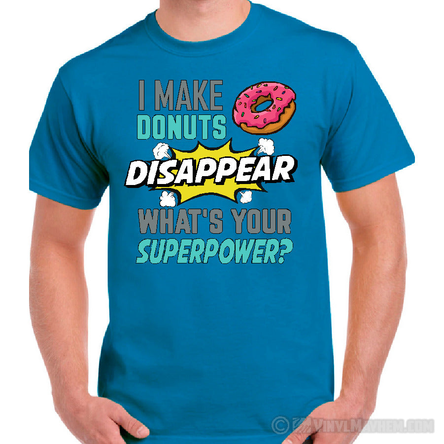 I Make Donuts Disappear What's Your Superpower T-Shirt