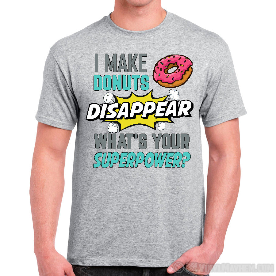 I Make Donuts Disappear What&#39;s Your Superpower T-Shirt