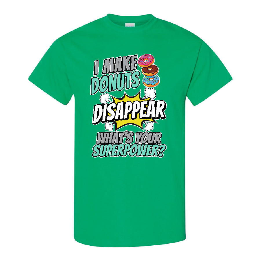 I Make Donuts Disappear - What’s Your Superpower? T-Shirt