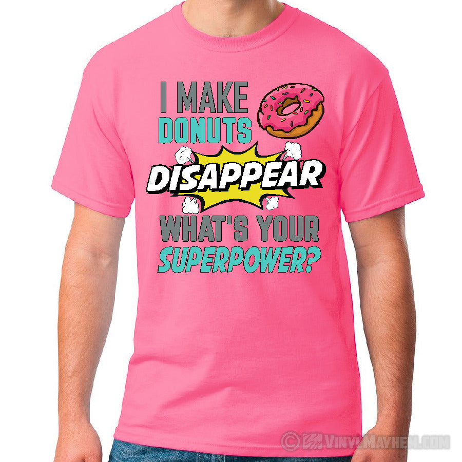 I Make Donuts Disappear What&#39;s Your Superpower T-Shirt