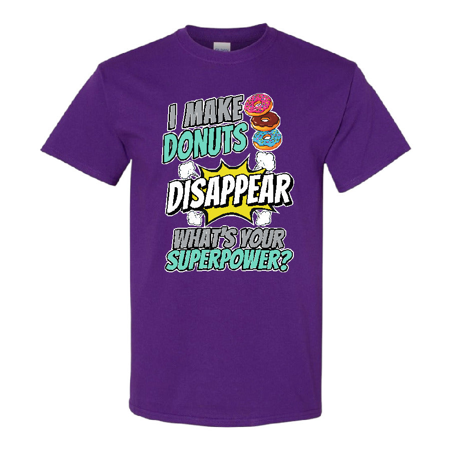 I Make Donuts Disappear - What’s Your Superpower? T-Shirt