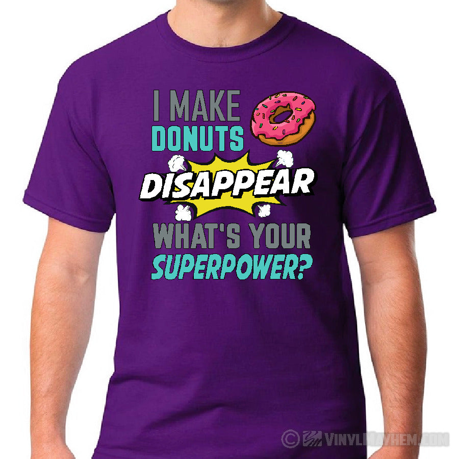 I Make Donuts Disappear What&#39;s Your Superpower T-Shirt