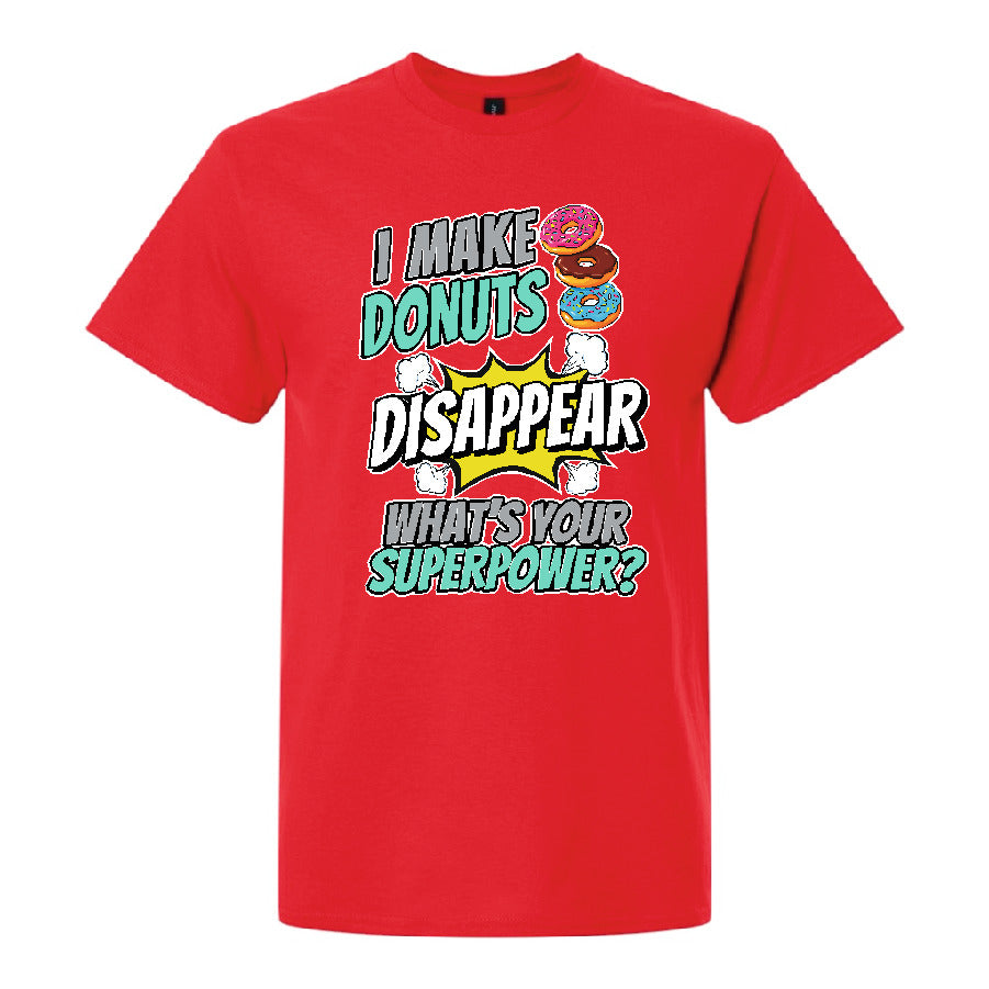 I Make Donuts Disappear - What’s Your Superpower? T-Shirt