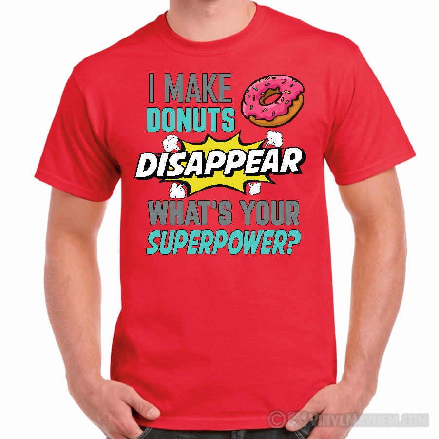 I Make Donuts Disappear What&#39;s Your Superpower T-Shirt
