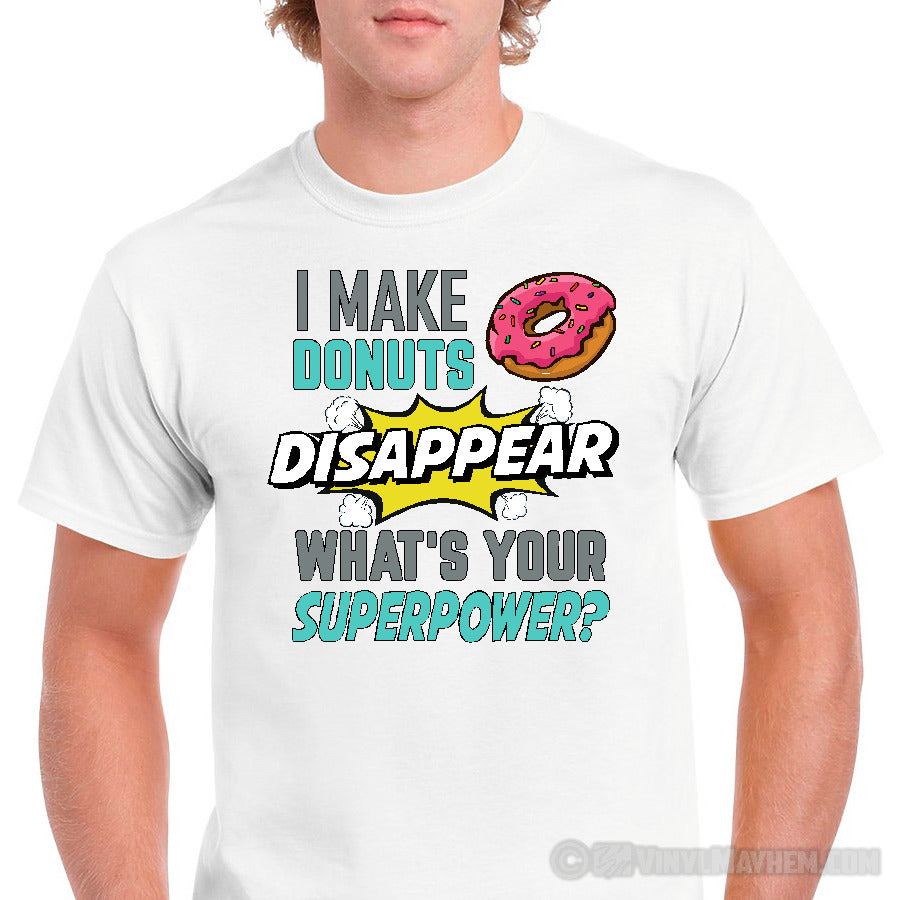 I Make Donuts Disappear What&#39;s Your Superpower T-Shirt