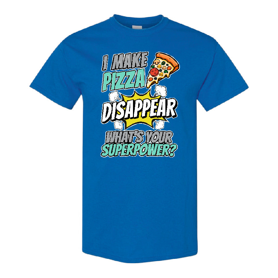I Make Pizza Disappear - What’s Your Superpower? T-Shirt