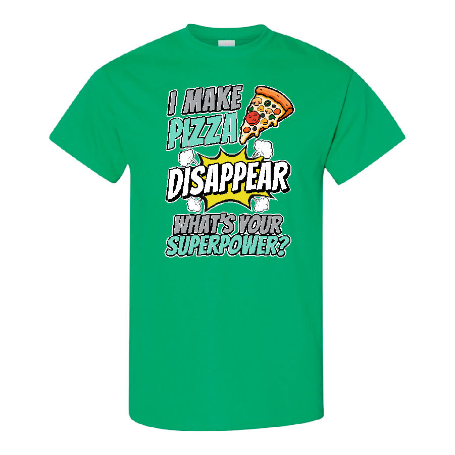 I Make Pizza Disappear - What’s Your Superpower? T-Shirt
