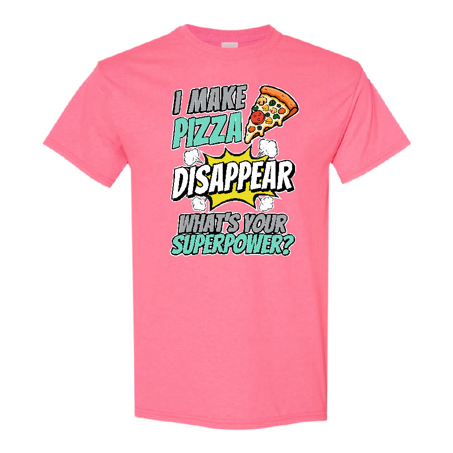I Make Pizza Disappear - What’s Your Superpower? T-Shirt