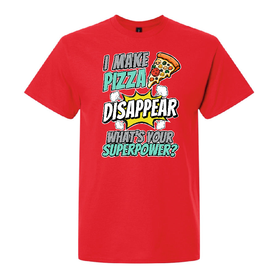 I Make Pizza Disappear - What’s Your Superpower? T-Shirt