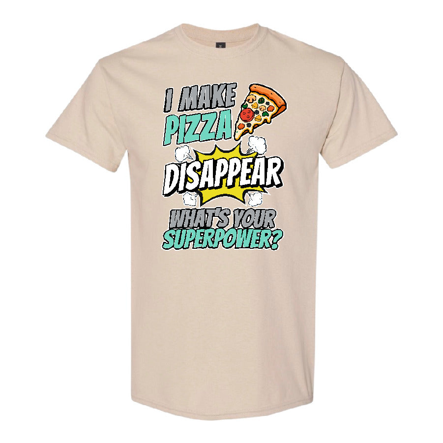 I Make Pizza Disappear - What’s Your Superpower? T-Shirt