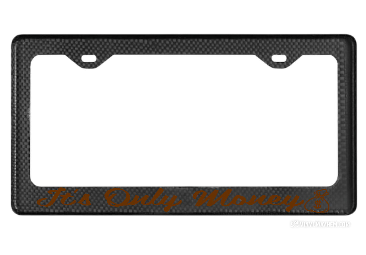 It&#39;s Only Money carbon fiber license plate frame