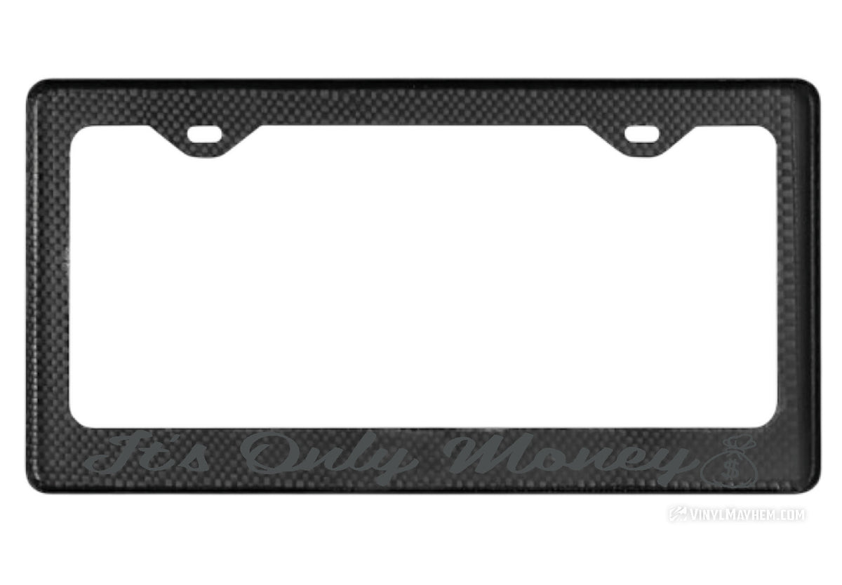 It&#39;s Only Money carbon fiber license plate frame