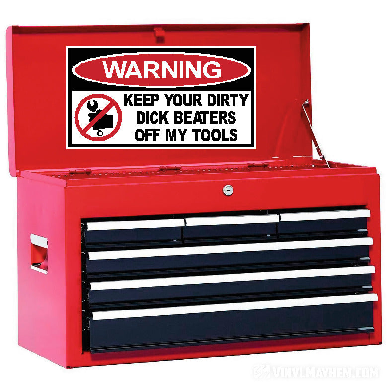 Keep Your Dirty Dick Beaters Off My Tools Mechanic sticker