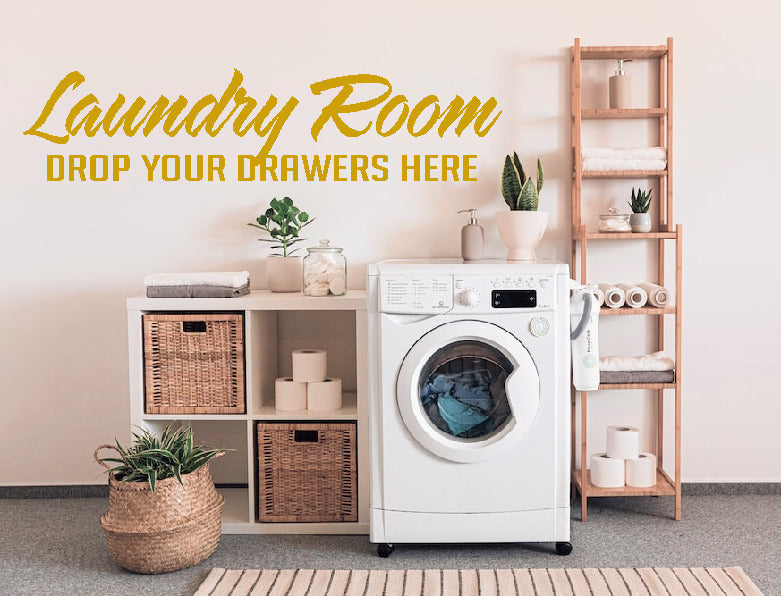 Laundry Room Drop Your Drawers Here vinyl sticker