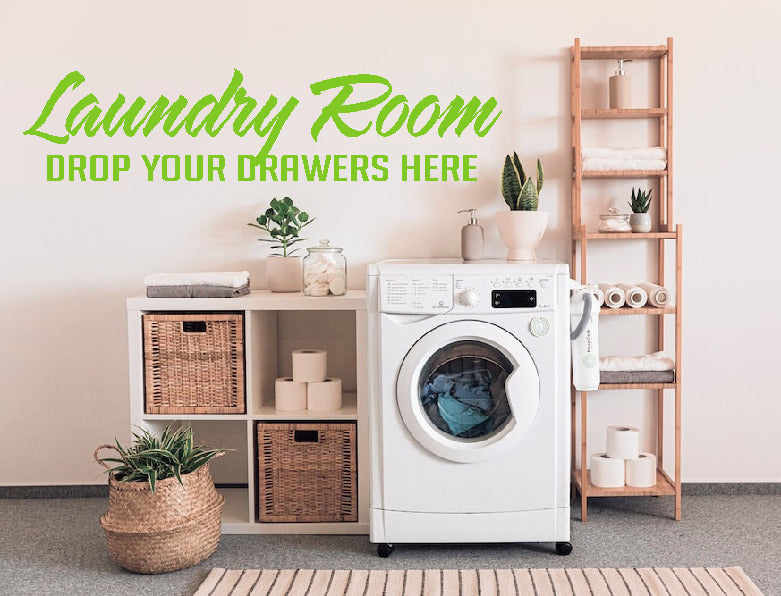 Laundry Room Drop Your Drawers Here vinyl sticker