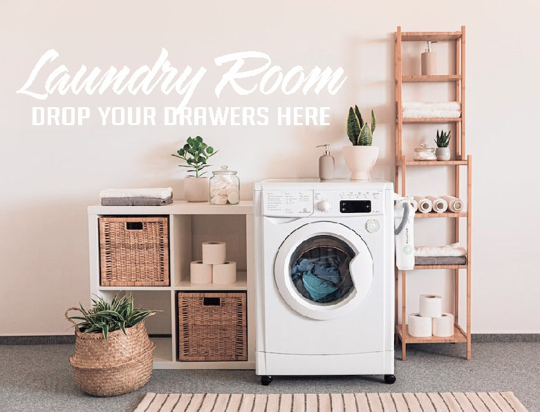 Laundry Room Drop Your Drawers Here vinyl sticker