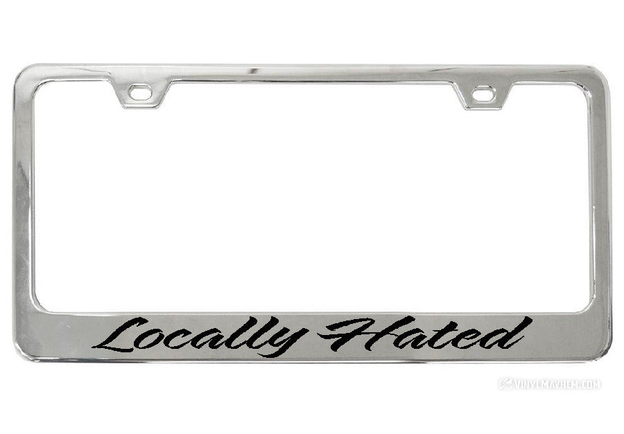 Locally Hated chrome license plate frame