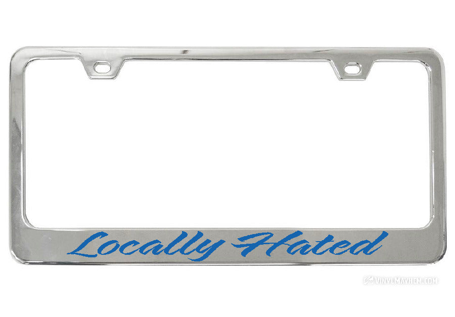 Locally Hated chrome license plate frame