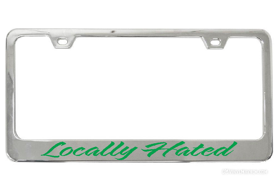 Locally Hated chrome license plate frame
