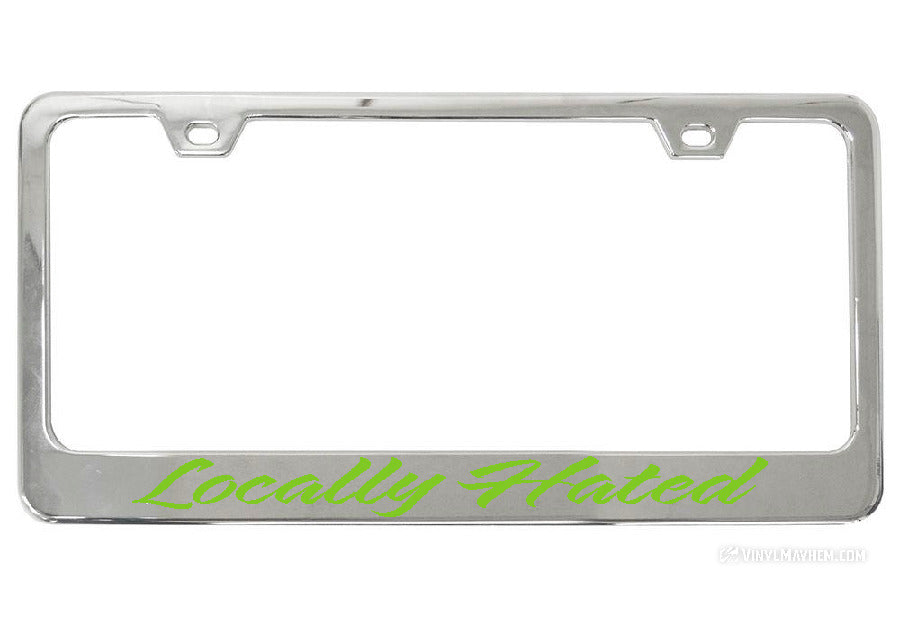 Locally Hated chrome license plate frame