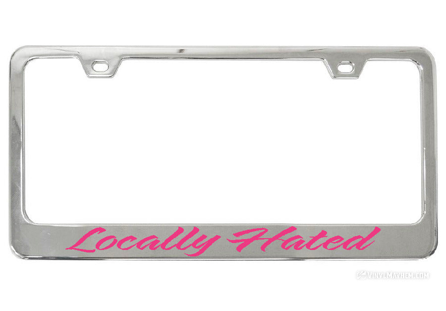 Locally Hated chrome license plate frame