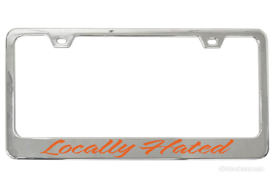 Locally Hated chrome license plate frame