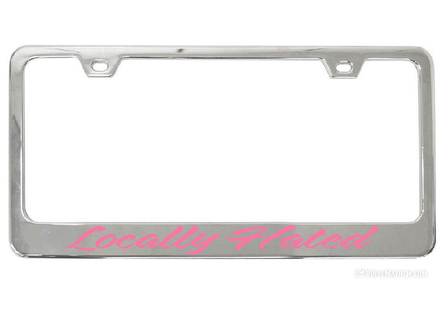 Locally Hated chrome license plate frame