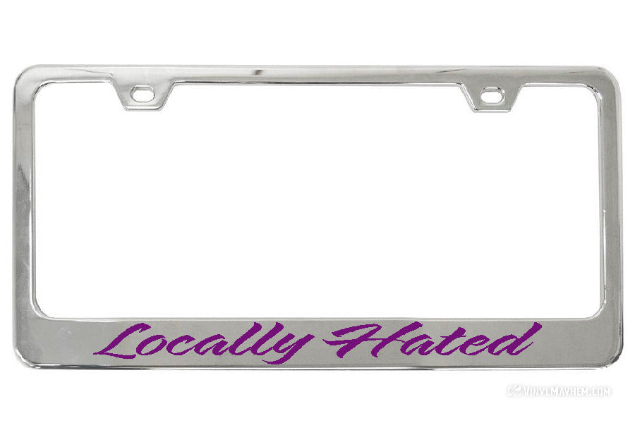 Locally Hated chrome license plate frame